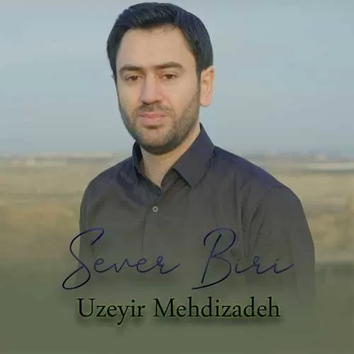 دانلود آهنگ سئور بیری از اوزیر مهدی زاده